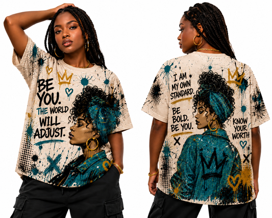 Be You The World Will Adjust All-Over Print Street Art Tee | Black Woman Crown Graphic T-Shirt